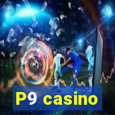 P9 casino